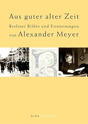 Imagen del vendedor de Aus guter alter Zeit: Berliner Bilder und Erinnerungen a la venta por artbook-service