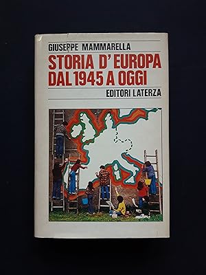 Mammarella Giuseppe. Storia d'Europa dal 1945 a oggi. Laterza. 1980 - I