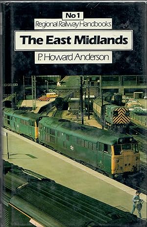 Imagen del vendedor de Regional Railway Handbooks No 1, The East Midlands a la venta por Douglas Blades