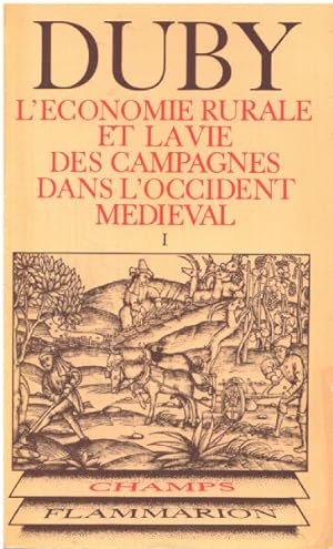 L'économie rurale et la vie des campagnes dans l'occident médiéval tome 1 : france angleterre emp...