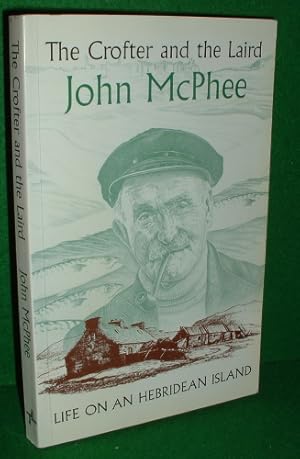 Image du vendeur pour The Crofter and the Laird, Life on a Hebridean Island mis en vente par booksonlinebrighton