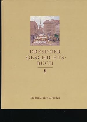 Immagine del venditore per Dresdner Geschichtsbuch Band 8 (von 18) venduto da Antiquariat Kastanienhof