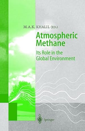 Bild des Verkufers fr Atmospheric Methane : Its Role in the Global Environment zum Verkauf von AHA-BUCH GmbH