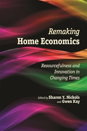 Seller image for Remaking Home Economics : Resourcefulness and Innovation in Changing Times for sale by GreatBookPricesUK