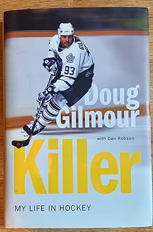 Killer: My Life in Hockey (Signed by Doug Gilmour)