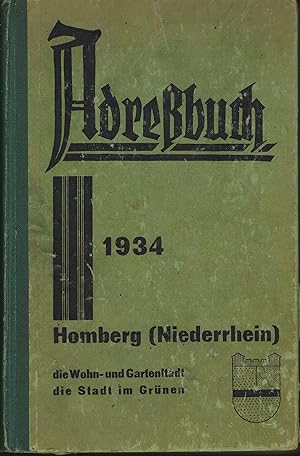 Adreßbuch der Stadt Homberg (die Wohn- und Gartenstadt, die Stadt im Grünen) am Niederrhein 1934....