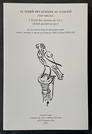 Image du vendeur pour TRAITE DES OISEAUX , LE PLUS ANCIEN TRAITE DE FAUCONNERIE ARABE PAR AL GITRIF IBN QUDAMA AL-GA mis en vente par Librairie de l'Avenue - Henri  Veyrier