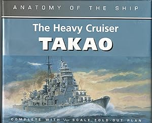 Immagine del venditore per The Heavy Cruiser Takao (Anatomy of the Ship). venduto da Deeside Books