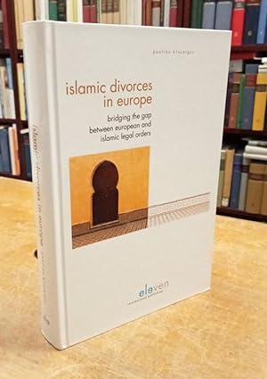 Islamic Divorces in Europe. Bridging the Gap Between European and Islamic Legal Orders.