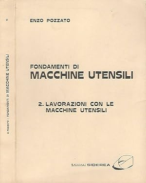 Bild des Verkufers fr Fondamenti di macchine utensili - Vol. 2 Lavorazione con le macchine utensili zum Verkauf von Biblioteca di Babele