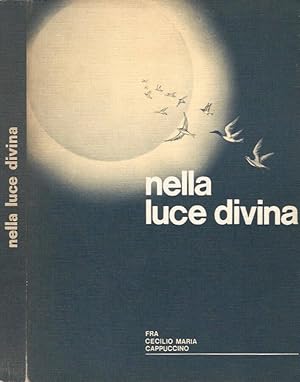 Nella luce divina Riflessioni, pensieri eucaristici, lettere