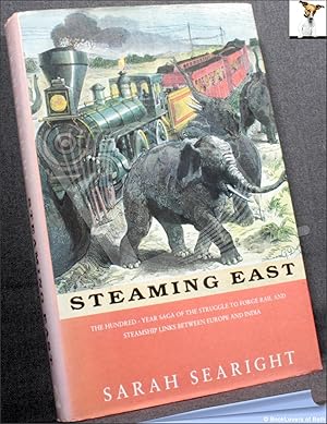 Bild des Verkufers fr Steaming East: The Forging of Steamship and Rail Links Between Europe and Asia zum Verkauf von BookLovers of Bath