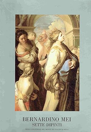 Bild des Verkufers fr Bernardino Mei. Sette dipinti nella collezione del Monte dei Paschi di Siena. zum Verkauf von Antiquariat Bernhardt