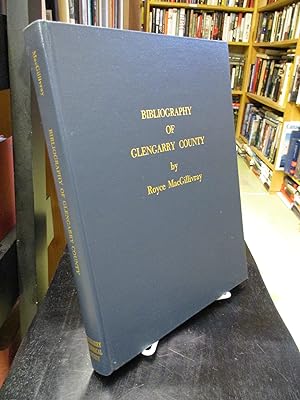 Seller image for Bibliography of Glengarry County for sale by The Merrickville Book Emporium