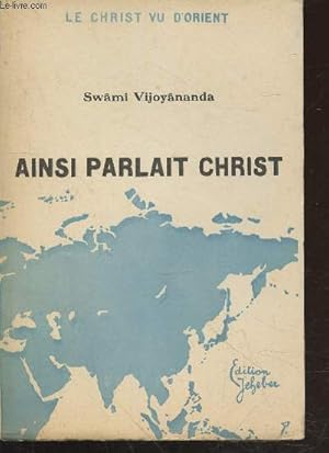 Imagen del vendedor de Ainsi parlait Christ (Collection : "Le Christ vu d'Orient") a la venta por Le-Livre