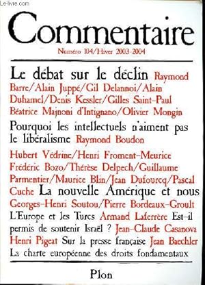 Image du vendeur pour Commentaire N104 Hiver 2003-2004 Sommaire: Le dbat sur le dclin; Pourquoi les intellectuels n'aiment pas le libralisme; La nouvelle Amrique et nous; Est-il permis de soutenir Isral?. mis en vente par Le-Livre