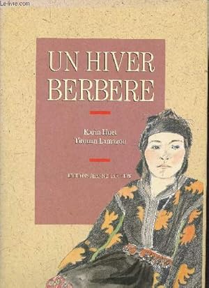 Bild des Verkufers fr Un hiver berbere - Journal d'un sjour dans le haut-atlas + envoi de Titouan Lamazou. zum Verkauf von Le-Livre