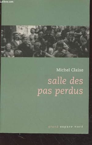 Image du vendeur pour Salle des pas perdus (Collection : "Grand Espace Nord") mis en vente par Le-Livre