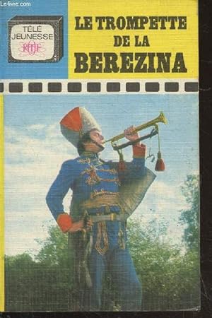Seller image for Le Trompette de la Berezina. (Collection : "Tl Jeunesse RTF") for sale by Le-Livre