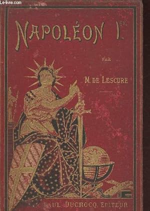 Image du vendeur pour Napolon Ier et sa famille 1769-1821- Etude historique, politique et morale mis en vente par Le-Livre