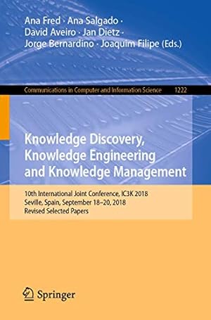 Seller image for Knowledge Discovery, Knowledge Engineering and Knowledge Management: 10th International Joint Conference, IC3K 2018, Seville, Spain, September 18-20, . in Computer and Information Science (1222)) [Paperback ] for sale by booksXpress