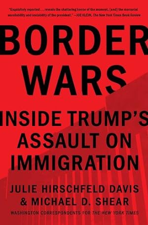 Seller image for Border Wars: Inside Trump's Assault on Immigration by Hirschfeld Davis, Julie, Shear, Michael D. [Paperback ] for sale by booksXpress