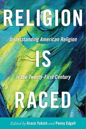 Seller image for Religion Is Raced: Understanding American Religion in the Twenty-First Century [Paperback ] for sale by booksXpress