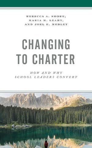 Seller image for Changing to Charter: How and Why School Leaders Convert [Soft Cover ] for sale by booksXpress