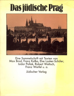 Das jüdische Prag. Eine Sammelschrift mit Texten von Max Brod, Martin Buber, Albert Ehrenstein, T...