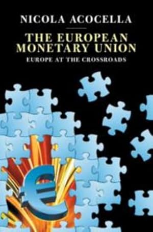 Immagine del venditore per The European Monetary Union: Europe at the Crossroads by Acocella, Nicola [Paperback ] venduto da booksXpress