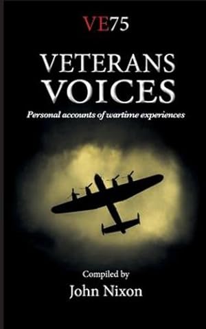 Image du vendeur pour Veterans Voices: Personal accounts of wartime experiences by Nixon, John [Paperback ] mis en vente par booksXpress