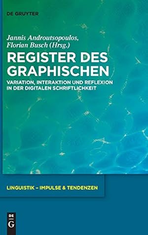 Immagine del venditore per Register Des Graphischen: Variation, Interaktion Und Reflexion in Der Digitalen Schriftlichkeit (Issn) (German Edition) (Linguistik - Impulse & Tendenzen, 87) [Hardcover ] venduto da booksXpress