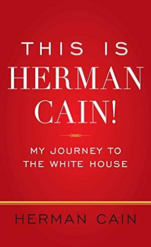 Seller image for This Is Herman Cain!: My Journey to the White House by Cain, Herman [Paperback ] for sale by booksXpress