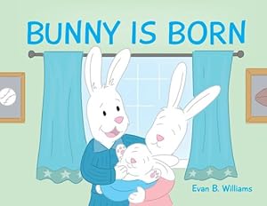 Bild des Verkufers fr Bunny Is Born by Williams, Evan B [Paperback ] zum Verkauf von booksXpress