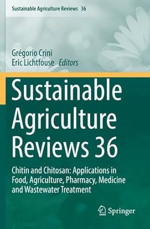 Immagine del venditore per Sustainable Agriculture Reviews 36: Chitin and Chitosan: Applications in Food, Agriculture, Pharmacy, Medicine and Wastewater Treatment [Paperback ] venduto da booksXpress