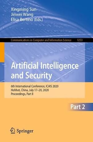Seller image for Artificial Intelligence and Security: 6th International Conference, ICAIS 2020, Hohhot, China, July 17â"20, 2020, Proceedings, Part II (Communications in Computer and Information Science (1253)) [Paperback ] for sale by booksXpress