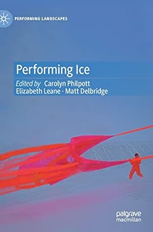Image du vendeur pour Performing Ice (Performing Landscapes) [Hardcover ] mis en vente par booksXpress