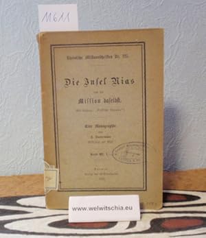 Die Insel Nias und die Mission daselbst : mit Anhang "Niassische Literatur"; eine Monographie.