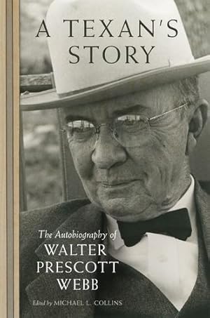 Seller image for A Texan's Story: The Autobiography of Walter Prescott Webb by Webb, Walter Prescott [Hardcover ] for sale by booksXpress