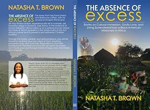Seller image for The Absence of Excess: Stories on Cultural Immersion, Godly Love, and Living Surrendered from a Black American Missionary in Africa by Brown, Natasha T [Paperback ] for sale by booksXpress