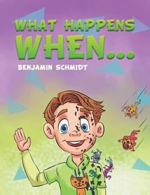 Seller image for What Happens When by Schmidt, Benjamin [Paperback ] for sale by booksXpress