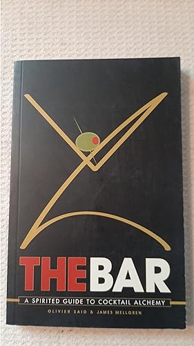 Immagine del venditore per The Bar: A Spirited Guide to Cocktail Alchemy venduto da Darby Jones