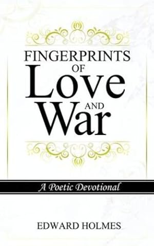Bild des Verkufers fr Fingerprints of Love and War: A Poetic Devotional by Holmes, Edward L [Paperback ] zum Verkauf von booksXpress