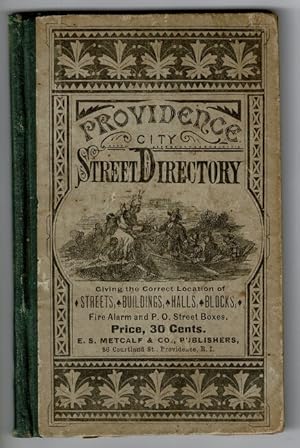 Providence street directory, giving the location of each street, and showing what other streets a...