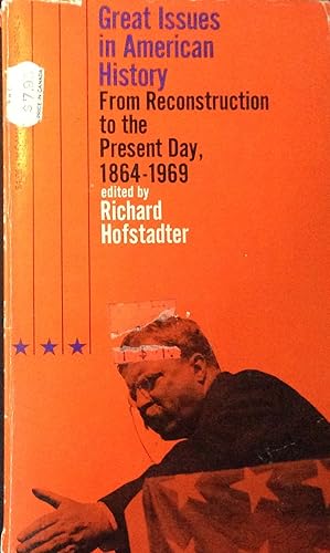 Seller image for Great Issues in American History: From Reconstruction to the Present Day, 1864-1969 for sale by Margaret Bienert, Bookseller