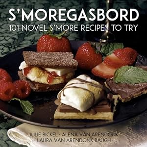 Imagen del vendedor de S'moregasbord: 101 Novel S'more Recipes To Try [Soft Cover ] a la venta por booksXpress