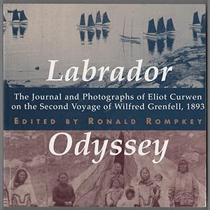 Seller image for Labrador Odyssey The Journal and Photographs of Eliot Curwen on the Second Voyage of Wilfred Grenfell, 1893 . the History of Medicine, Health, and Society) for sale by Ainsworth Books ( IOBA)