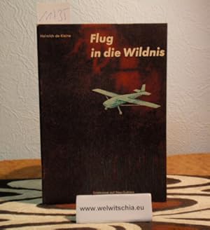Image du vendeur pour Flug in die Wildnis - Erlebnisse auf Neu-Guinea. mis en vente par Antiquariat Welwitschia Dr. Andreas Eckl