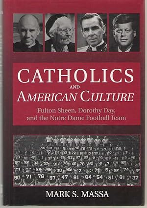Bild des Verkufers fr Catholics and American Culture Fulton Sheen, Dorothy Day, and the Notre Dame Football Team zum Verkauf von Dan Glaeser Books