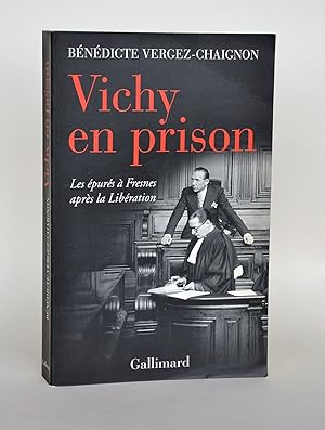 Seller image for Vichy En Prison : Les purs  Fresnes Aprs La Libration for sale by Librairie Raimbeau